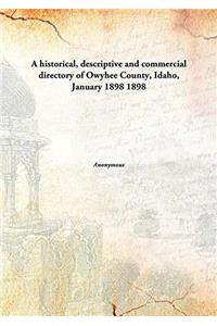 A Historical, Descriptive and Commercial Directory of Owyhee County, Idaho, January 1898