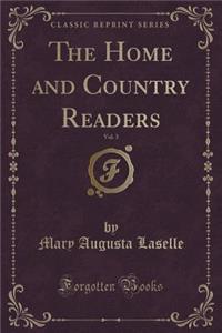 The Home and Country Readers, Vol. 3 (Classic Reprint)
