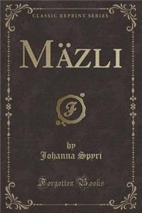 Mï¿½zli (Classic Reprint)