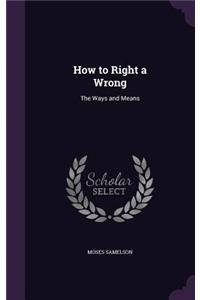 How to Right a Wrong