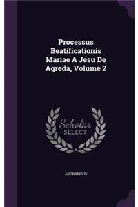 Processus Beatificationis Mariae a Jesu de Agreda, Volume 2