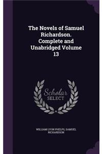 Novels of Samuel Richardson. Complete and Unabridged Volume 13