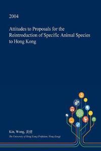Attitudes to Proposals for the Reintroduction of Specific Animal Species to Hong Kong