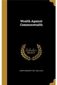 Wealth Against Commonwealth
