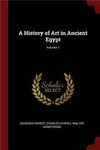 History of Art in Ancient Egypt; Volume 1