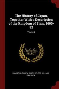 The History of Japan, Together with a Description of the Kingdom of Siam, 1690-92; Volume 2