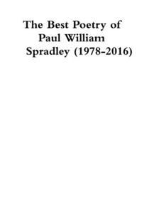 Best Poetry of Paul William Spradley (1978-2016)