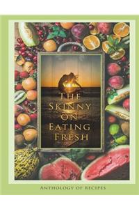 The Skinny on Eating Fresh