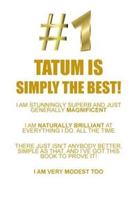 Tatum Is Simply the Best Affirmations Workbook Positive Affirmations Workbook Includes: Mentoring Questions, Guidance, Supporting You