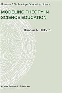 Modeling Theory in Science Education