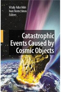 Catastrophic Events Caused by Cosmic Objects