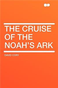 The Cruise of the Noah's Ark