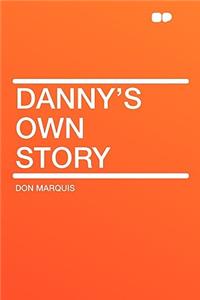 Danny's Own Story