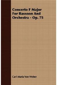 Concerto F Major For Bassoon And Orchestra - Op. 75