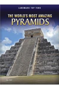 The World's Most Amazing Pyramids