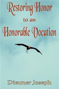 Restoring Honor to an Honorable Vocation