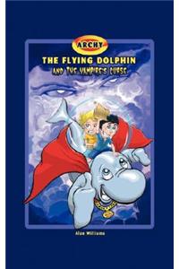 Archy the Flying Dolphin and the Vampire's Curse