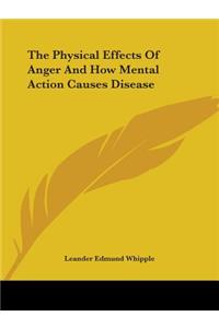 Physical Effects of Anger and How Mental Action Causes Disease