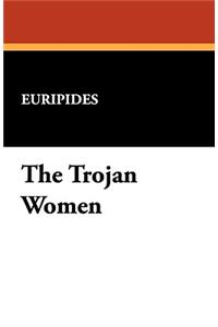 The Trojan Women