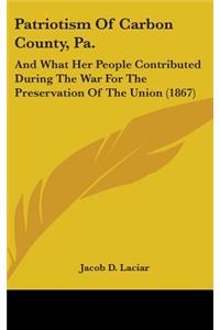 Patriotism Of Carbon County, Pa.