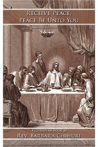 Receive Peace, Peace Be Unto You