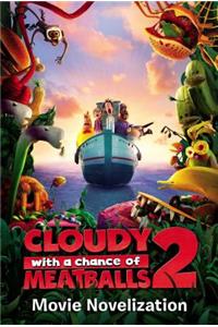 Cloudy with a Chance of Meatballs 2 Movie Novelization