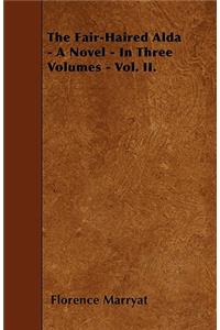 The Fair-Haired Alda - A Novel - In Three Volumes - Vol. II.