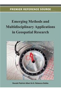 Emerging Methods and Multidisciplinary Applications in Geospatial Research