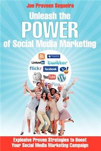 Unleash The Power of Social Media Marketing