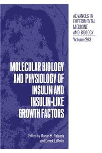 Molecular Biology and Physiology of Insulin and Insulin-Like Growth Factors