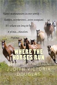 Where the Horses Run, Book I: Mass Extinction