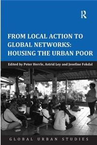 From Local Action to Global Networks: Housing the Urban Poor