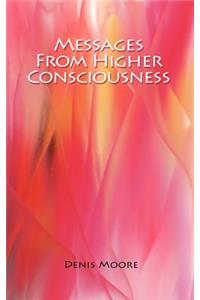 Messages From Higher Consciousness