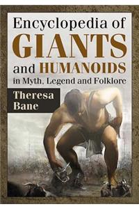 Encyclopedia of Giants and Humanoids in Myth, Legend and Folklore