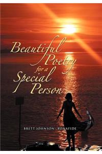 Beautiful Poetry for a Special Person
