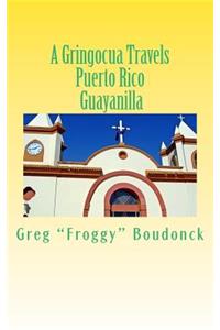 A Gringocua Travels Puerto Rico Guayanilla