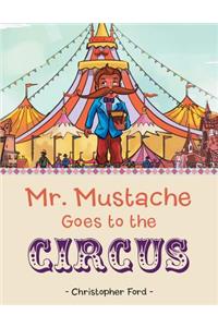 Mr. Mustache Goes to the Circus