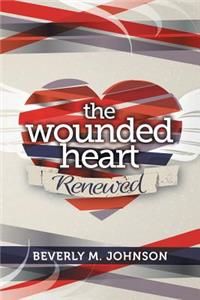 Wounded Heart Renewed