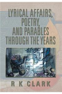 Lyrical Affairs, Poetry, and Parables Through the Years