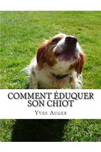 Comment Éduquer Son Chiot
