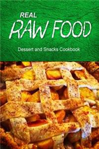 REAL RAW FOOD Dessert and Snacks Cookbook