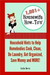 1,001+ Housewife How-To's
