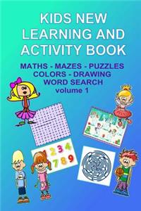 Kids New Learning and Activity Book Vol 1: Spelling, Math, Mazes, Coloring and more