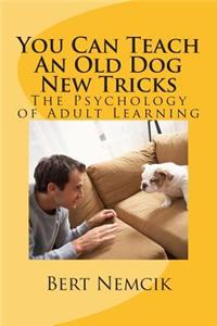 You Can Teach An Old Dog New Tricks