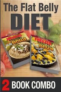 Freezer Recipes for a Flat Belly and Mexican Recipes for a Flat Belly: 2 Book Combo