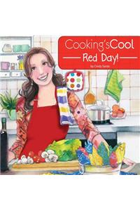 Cooking's Cool Red Day!