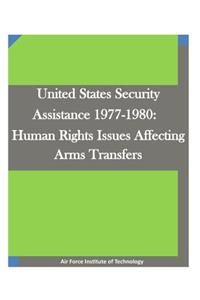 United States Security Assistance 1977-1980