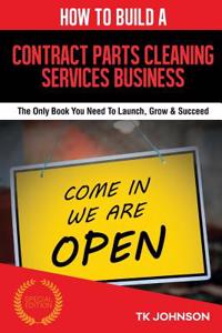 How to Build a Contract Parts Cleaning Services Business (Special Edition)