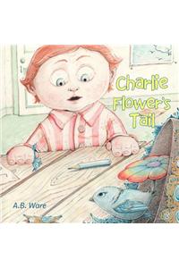 Charlie Flower's Tail