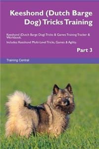 Keeshond (Dutch Barge Dog) Tricks Training Keeshond (Dutch Barge Dog) Tricks & Games Training Tracker & Workbook. Includes